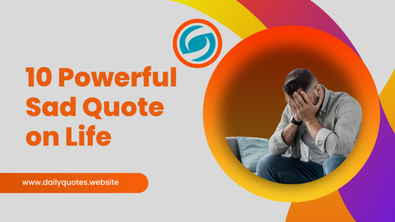 10 Powerful Sad Quotes on Life